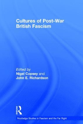 Nigel Copsey, John E. Richardson, Nigel (University of Teesside) Copsey, UK) Richardson, John E. (Loughborough University - Cultures of Post-War British Fascism, Inbunden