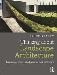 bokomslag Thinking about Landscape Architecture