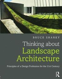 bokomslag Thinking about Landscape Architecture