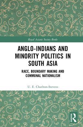 bokomslag Anglo-Indians and Minority Politics in South Asia