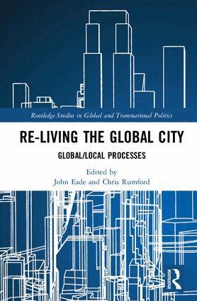 John Eade, Chris Rumford - Re-Living the Global City, Inbunden