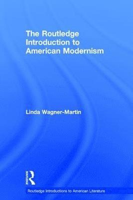 bokomslag The Routledge Introduction to American Modernism