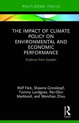 Rolf Färe, Shawna Grosskopf, Tommy Lundgren, Per-Olov Marklund, Wenchao Zhou, Rolf Fare - Impact of Climate Policy on Environmental and Economic Performance, Inbunden