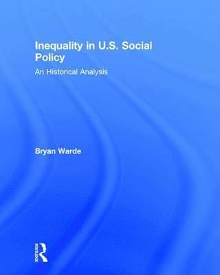 Inequality in U.S. Social Policy 1