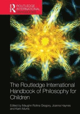 bokomslag The Routledge International Handbook of Philosophy for Children