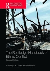 bokomslag The Routledge Handbook of Ethnic Conflict