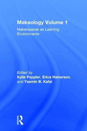 Kylie Peppler, Erica Halverson, Yasmin B. Kafai - Makeology, Inbunden
