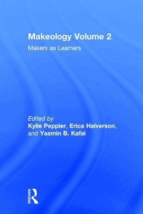 Kylie Peppler, Erica Rosenfeld Halverson, Yasmin B. Kafai - Makeology, Inbunden