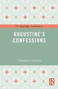 bokomslag The Routledge Guidebook to Augustine's Confessions
