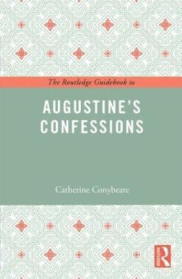 bokomslag Routledge Guidebook to Augustine's Confessions