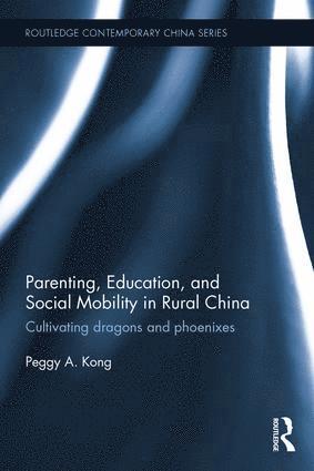 bokomslag Parenting, Education, and Social Mobility in Rural China