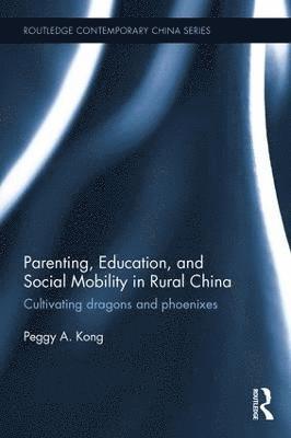 Parenting, Education, and Social Mobility in Rural China 1