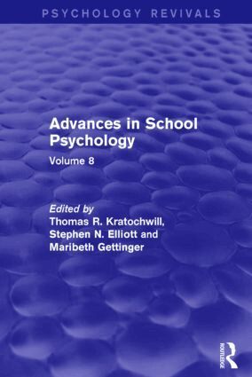 Thomas R. Kratochwill, Stephen N. Elliott, Maribeth Gettinger - Advances in School Psychology (Psychology Revivals), Inbunden