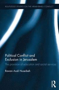 bokomslag Political Conflict and Exclusion in Jerusalem