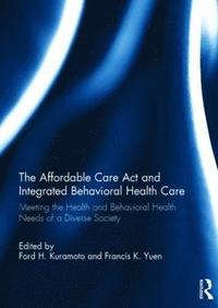 bokomslag The Affordable Care Act and Integrated Behavioural Health Care