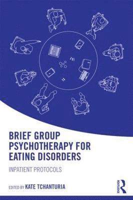 Kate Tchanturia, UK) Tchanturia, Kate (King's College London - Brief Group Psychotherapy for Eating Disorders, Häftad