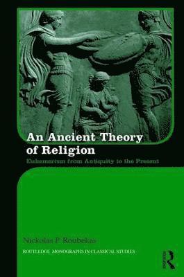 An Ancient Theory of Religion 1