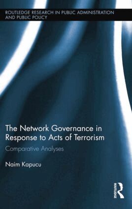 Naim Kapucu - Network Governance in Response to Acts of Terrorism, Häftad