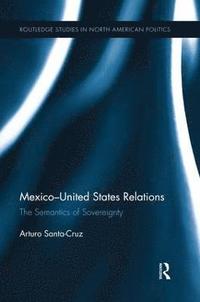 bokomslag Mexico-United States Relations