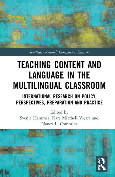 Svenja Hammer, Kara Mitchell Viesca, Nancy L. Commins - Teaching Content and Language in the Multilingual Classroom, Inbunden