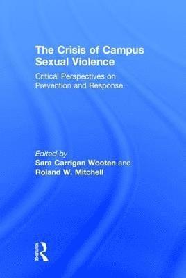 bokomslag The Crisis of Campus Sexual Violence