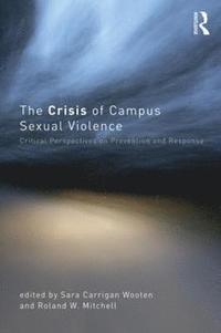 bokomslag The Crisis of Campus Sexual Violence