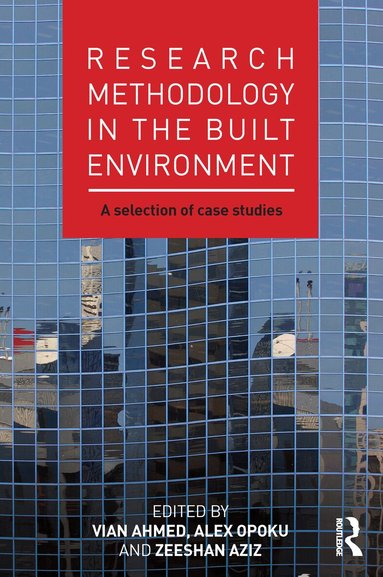 Vian Ahmed, Alex Opoku, Zeeshan Aziz - Research Methodology in the Built Environment, Häftad
