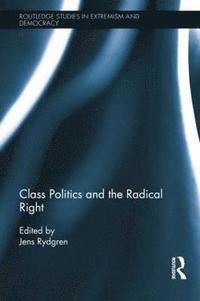 bokomslag Class Politics and the Radical Right