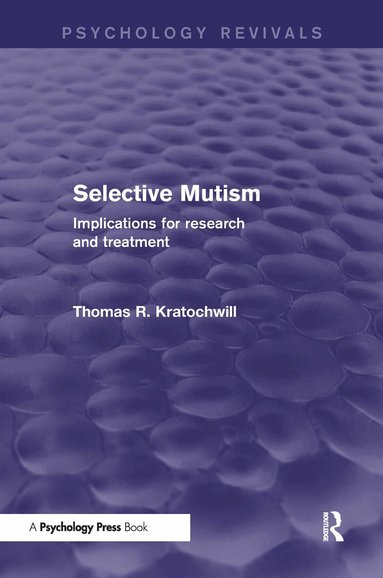 Thomas R. Kratochwill - Selective Mutism (Psychology Revivals), Inbunden