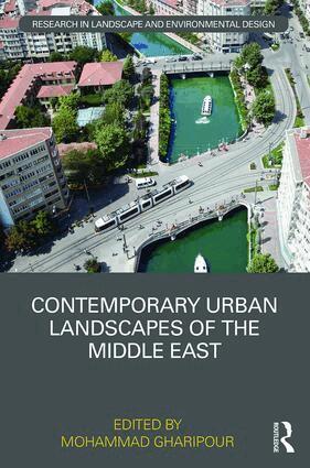 Mohammad Gharipour - Contemporary Urban Landscapes of the Middle East, Inbunden