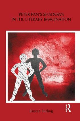 Kirsten Stirling - Peter Pan's Shadows in the Literary Imagination, Häftad