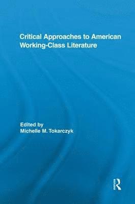 Critical Approaches to American Working-Class Literature 1