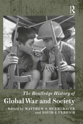 bokomslag The Routledge History of Global War and Society