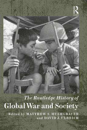 Routledge History of Global War and Society