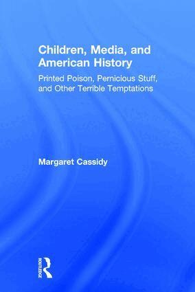 Margaret Cassidy - Children, Media, and American History, Inbunden