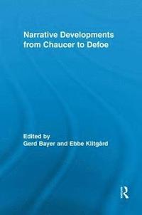 bokomslag Narrative Developments from Chaucer to Defoe