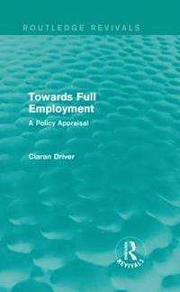 bokomslag Towards Full Employment (Routledge Revivals)