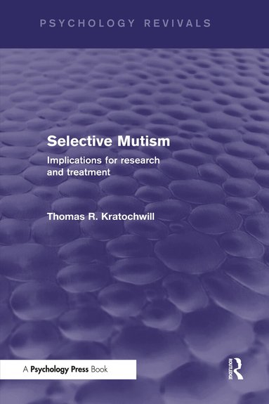 Thomas R. Kratochwill - Selective Mutism (Psychology Revivals), Häftad
