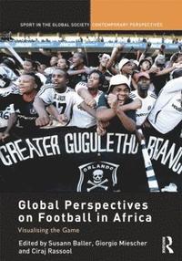 bokomslag Global Perspectives on Football in Africa