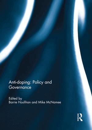 Barrie Houlihan, Mike McNamee - Anti-doping: Policy and Governance, Häftad