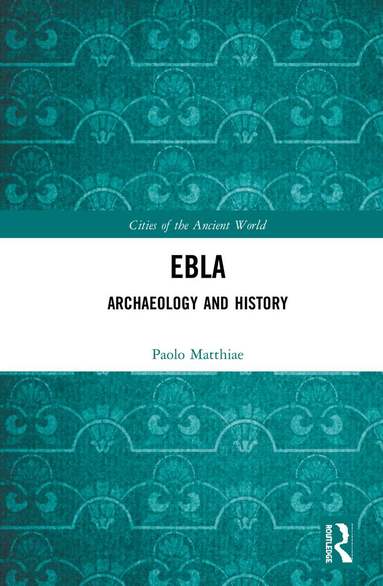 Paolo Matthiae - Ebla, Inbunden