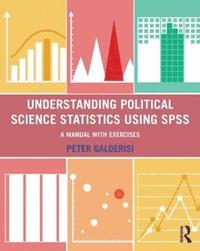 bokomslag Understanding Political Science Statistics using SPSS