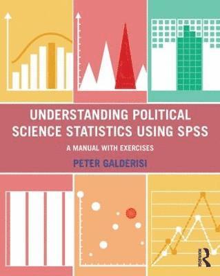 Understanding Political Science Statistics using SPSS 1