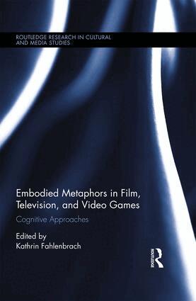 Kathrin Fahlenbrach - Embodied Metaphors in Film, Television, and Video Games, Inbunden