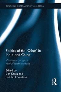 bokomslag Politics of the 'Other' in India and China