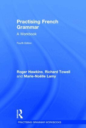 Marie-Noëlle Lamy, Richard Towell, Roger Hawkins - Practising French Grammar, Inbunden