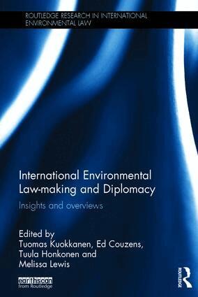 Tuomas Kuokkanen, Ed Couzens, Tuula Honkonen, Melissa Lewis - International Environmental Law-making and Diplomacy, Inbunden
