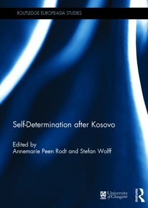 Annemarie Peen Rodt, Stefan Wolff - Self-Determination after Kosovo, Inbunden