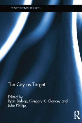 Ryan Bishop, Gregory Clancey, John W. Phillips - City as Target, Häftad