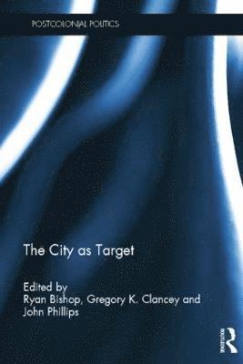 Ryan Bishop, Gregory Clancey, John W. Phillips, Singapore) Bishop, Ryan (National University of Singapore, Singapore) Phillips, John W. (National University of Singapore - City as Target, Häftad